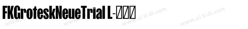 FKGroteskNeueTrial L字体转换